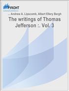 The writings of Thomas Jefferson :. Vol. 3